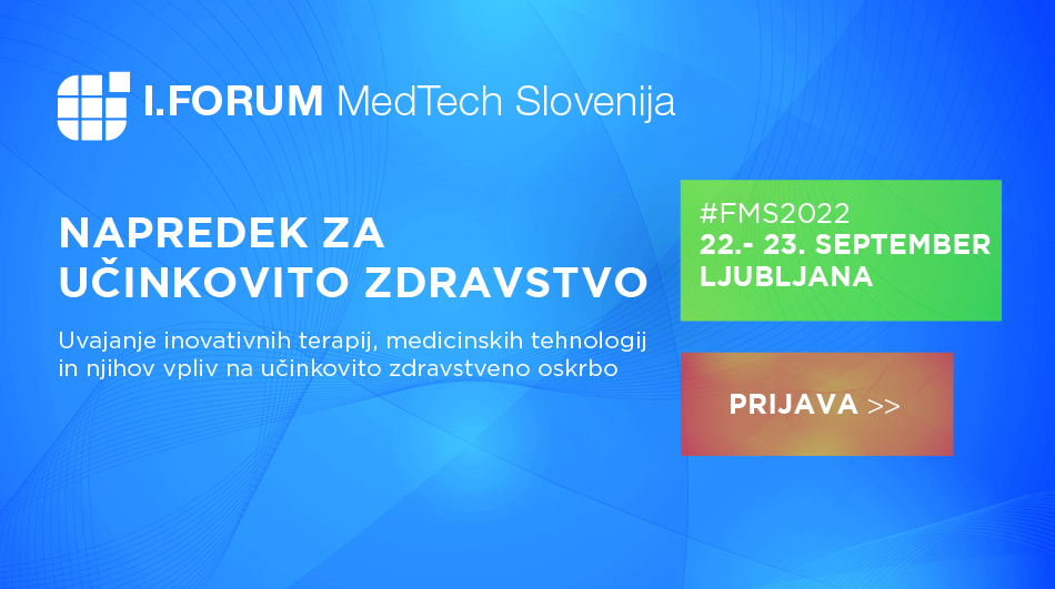 NAPOVEDUJEMO: 1. FORUM MedTech Slovenija - 22. in 23. septembra 2022 v Ljubljani
